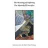 The Meaning of Suffering & The Mystery of Sacrifice