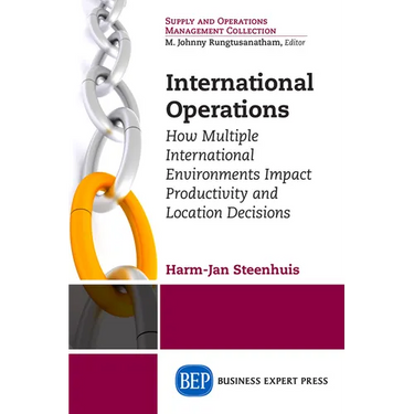 International Operations: How Multiple International Environments Impact Productivity and Location Decisions