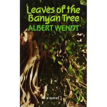 Wendt: Leaves of the Banyan Tree