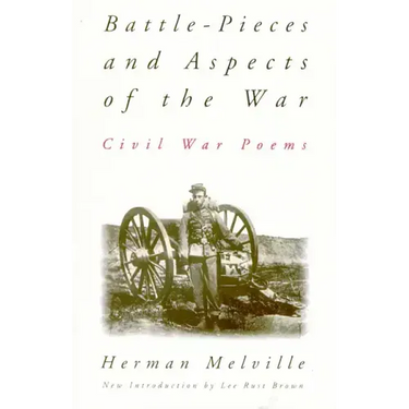 Battle-Pieces and Aspects of the War: Civil War Poems