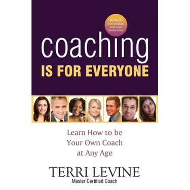Coaching Is for Everyone: Learn How to Be Your Own Coach at Any Age