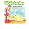 Wiggle-Dee-Dee: A Story About Friendship