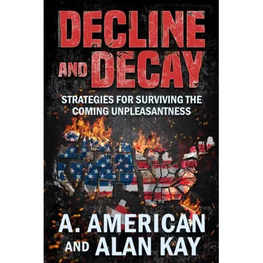 Decline and Decay: Strategies for Surviving the Coming Unpleasantness