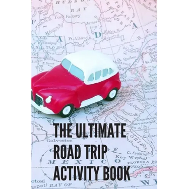 The Ultimate Road Trip Activity Book: 100 Pages of Gaming Fun! 8 different games (including 3D Tic Tac Toe), hours of Light Easy Fun Game play with Fa