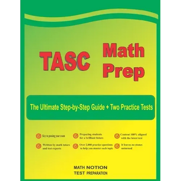 TASC Math Prep: The Ultimate Step by Step Guide Plus Two Full-Length TASC Practice Tests