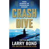Crash Dive: True Stories of Submarine Combat