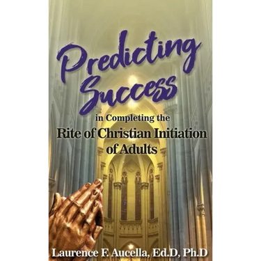 Predicting Success in Completing the Rite of Christian Initiation of Adults