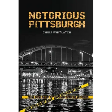 Notorious Pittsburgh