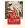 The Olive Fairy Book (1907) by: Andrew Lang, illustrated By: H. J. Ford: (Children's Classics) Illustrated: Henry Justice Ford (1860-1941) was a proli