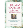 Thomas Aquinas and His Predecessors