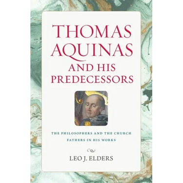 Thomas Aquinas and His Predecessors