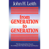 From Generation to Generation: The Renewal of the Church According to Its Own Theology and Practice