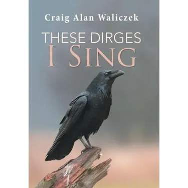 These Dirges I Sing