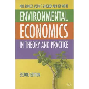 Environmental Economics: In Theory and Practice
