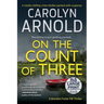 On the Count of Three: A totally chilling crime thriller packed with suspense