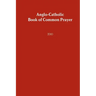 Anglo-Catholic Book of Common Prayer: 2010