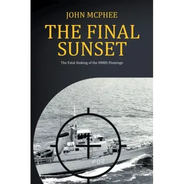 The Final Sunset: The fatal sinking of the HMBS Flamingo