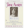 Jane Austen: Her Life: The Definitive Portrait of Jane Austen: Her Life, Her Art, Her Family, Her World