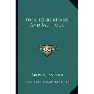 Idealizing Means and Methods