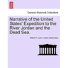 Narrative of the United States' Expedition to the River Jordan and the Dead Sea. SECOND EDITION