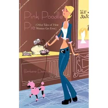 Pink Poodle Pie: Other Tales of How Women Get Even