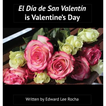 El Día de San Valentín is Valentine's Day: Spanish Bilingual Holiday Series