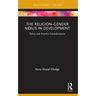 The Religion-Gender Nexus in Development: Policy and Practice Considerations