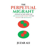The Perpetual Migrant: Finding My Way from Abundance in Poverty to Poverty of Abundance