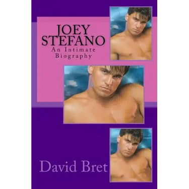 Joey Stefano: An Intimate Biography