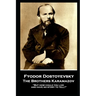 Fyodor Dostoevsky - The Brothers Karamazov: "But how could you live and have no story to tell?"