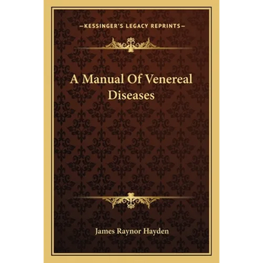 A Manual Of Venereal Diseases