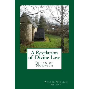 A Revelation of Divine Love: Julian of Norwich