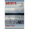 Decoys: A Novel of Murder, Mystery, Love, Indiscretion and Hunting