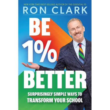 Be 1% Better: Surprisingly Simple Ways to Transform Your School
