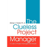 The Clueless Project Manager: A Case of Project Management Reality