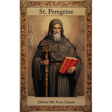 St. Peregrine, Deliver Me From Cancer