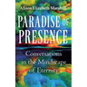 Paradise of Presence: Conversations in the Mindscape of Eternity