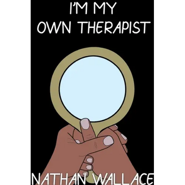 I'm My Own Therapist