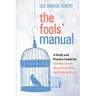The Fools' Manual: A Study and Practice Guide for Foolish Church: Messy, Raw, Real, and Making Room