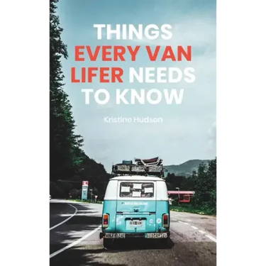 How to Live the Dream: Things Every Van Lifer Needs to Know