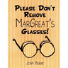 Please Don't Remove MarGreat's Glasses!