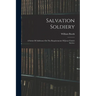 Salvation Soldiery: A Series Of Addresses On The Requirements Of Jesus Christ's Service