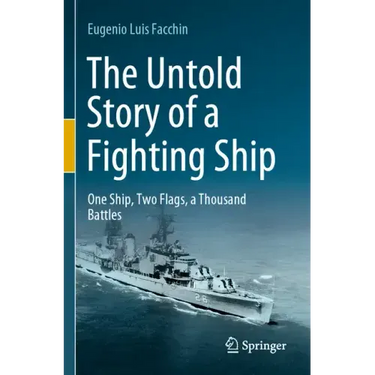 The Untold Story of a Fighting Ship: One Ship, Two Flags, a Thousand Battles