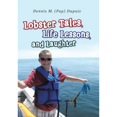 Lobster Tales, Life Lessons, and Laughter