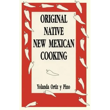 Original Native New Mexican Cooking