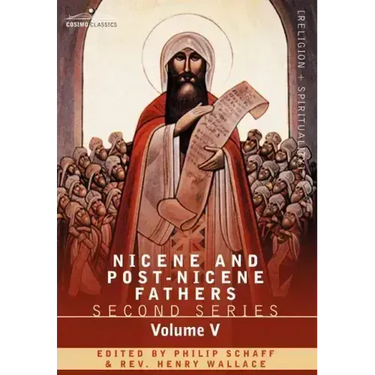 Nicene and Post-Nicene Fathers: Second Series Volume V Gregory of Nyssa: Dogmatic Treatises