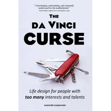 The da Vinci CURSE: Life design for people with too many interests and talents