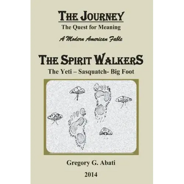 The Spirit Walkers: The Yeti-Sasquatch-Big Foot