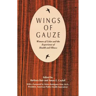 Wings of Gauze: Women of Color and the Experience of Health and Illness