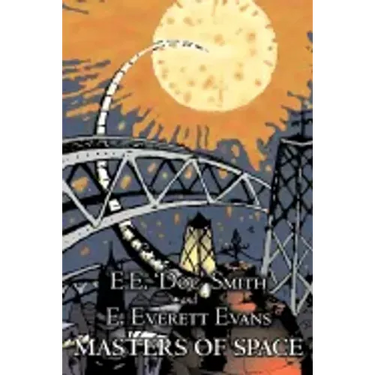 Masters of Space by E. E. ' Doc' Smith, Science Fiction, Adventure, Space Opera